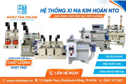 Hệ Thống Xi Mạ Kim Hoàn NTO – Giải Pháp Cho Mọi Quy Mô Xưởng